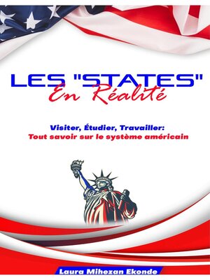 cover image of Les "States" en Réalité Visiter, Etudier, Travailler